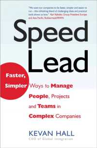 Speed Lead : Faster, Simpler Ways to Manage People, Projects and Teams in Complex Companies