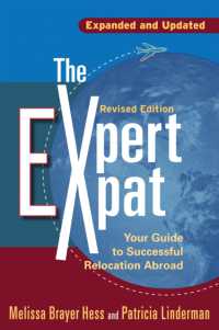 The Expert Expat : Your Guide to Successful Relocation Abroad （2ND）