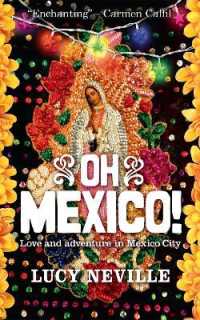 Oh Mexico! : Love and Adventure in Mexico City