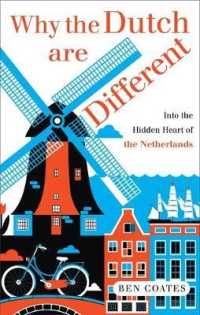 Why the Dutch Are Different : A Journey into the Hidden Heart of the Netherlands