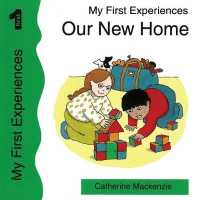 Our New Home (My First Experiences)