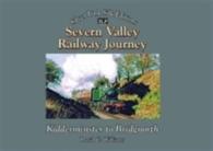 Severn Valley Railway Journey : Kidderminster to Bridgnorth (Silver Link Silk Edition)