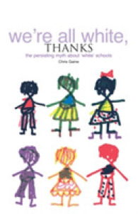 白人学校の神話<br>We're All White, Thanks : The Persisting Myth about 'White' Schools