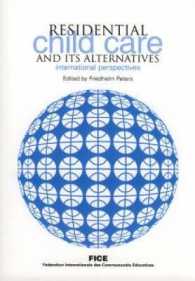 Residential Child Care and Its Alternatives : International Perspectives