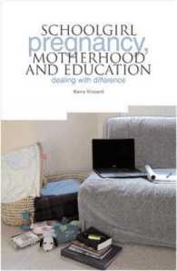 Schoolgirl Pregnancy, Motherhood and Education: Dealing with Difference