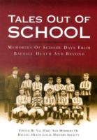 Tales Out of School : Memories of School Days from Balsall Heath and Beyond
