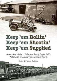 Keep'em Rollin' Keep'em Shootin' Keep'em Supplied : An Account of the U.S. General Supply Depot G-25, Ashchurch, Tewkesbury during World War II