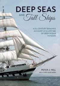 Deep Seas and Tall Ships : A 21st Century Seaman's Account of a Lifetime of Deep Ocean Voyages