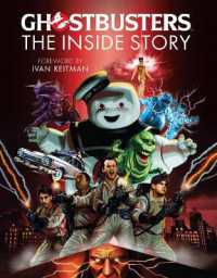 Ghostbusters: the inside Story : Stories from the Cast and Crew of the Beloved Films