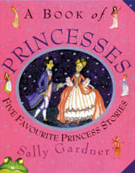 A Book of Princesses : 5 Favourite Princess Stories