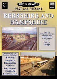 Berkshire and Hampshire (British Railways Past & Present S.)