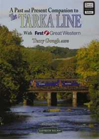 The Tarka Line : Featuring the Dartmoor Railway (Past & Present Companion) （2ND）