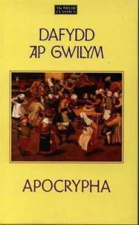 Welsh Classics Series, The:7. Selections from the Dafydd Ap Gwilym Apocrypha