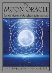 The Moon Oracle : Let the phases of the Moon guide your life （2ND）