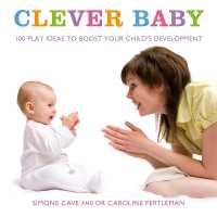 Clever Baby : 100 Play Ideas to Boost Your Child's Development