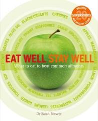 Eat Well Stay Well : What to eat to beat common ailments （1ST）