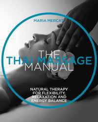The Thai Massage Manual : Natural therapy for flexibility, relaxation and energy balance