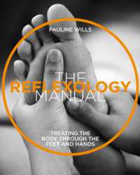 The Reflexology Manual : Treating the body through the feet and hands