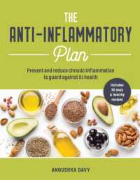 The Anti-inflammatory Plan : Prevent and Reduce Chronic Inflammation to Guard against Ill Health
