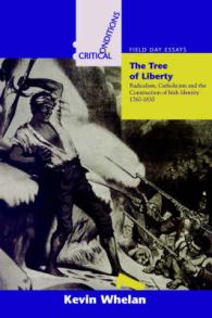 The Tree of Liberty : Radicalism, Catholicism and Construction of Identity, 1760-1830 (Critical Conditions: Field Day Essays)