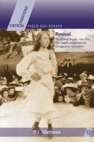 Revival : The Abbey Theatre, Sinn Fein, the Gaelic League and the Co-operative Movement (Critical Conditions: Field Day Essays)