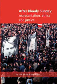 After Bloody Sunday : Representation, Ethics, Justice