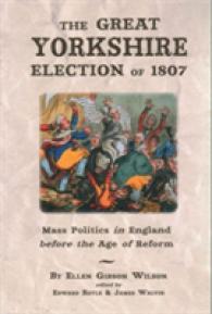 The Great Yorkshire Election of 1807 : Mass Politics in England before the Age of Reform