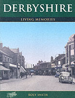 Derbyshire : Living Memories (Living Memories)