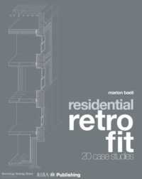 Residential Retrofit: 20 Case Studies