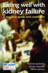 Eating Well with Kidney Failure : A Practical Guide and Cookbook