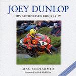 Joey Dunlop : His Authorised Biography