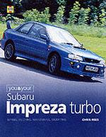You & Your Subaru Impreza Turbo : Buying, Enjoying, Maintaining and Modifying (You and Your)