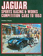 Jaguar Sports Racing & Competition Cars to 1953 （Reissue）