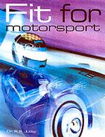 Fit for Motorsport : Improve Your Race Performance with Better Physical and Mental Training