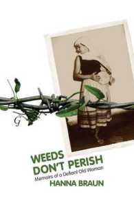 Weeds Don't Perish : Memoirs of a Defiant Old Woman （Reprint）