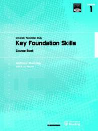 Key Foundation Skills: University Foundation Study Course Book (Transferable Academic Skills Kit (TASK)) 〈Module 1〉 （Student）