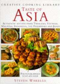 Taste of Asia : Authentic Recipes from Thailand， Vietnam， Malaysia， Indonesia， the Philippines and Japan (Creative Cooking Library)