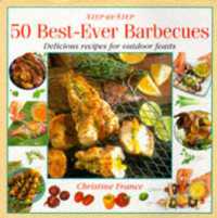 Best-ever Barbecues : Delicious Recipes for Outdoor Eating and Entertaining (Step-by-step)