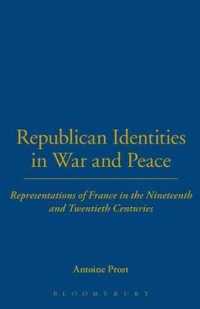 Republican Identities in War and Peace : Representations of France in the Nineteenth and Twentieth Centuries (The Legacy of the Great War)