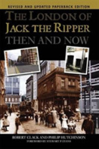 The London of Jack the Ripper Then and Now