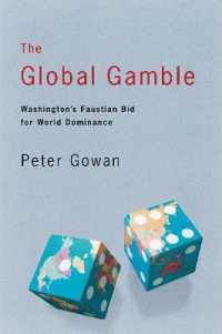The Global Gamble : Washington's Faustian Bid for World Dominance