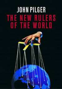 『世界の新しい支配者たち－欺瞞と暴力の現場から』(原書)<br>The New Rulers of the World （2ND）