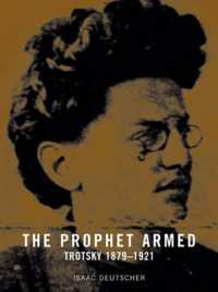 トロツキー伝　1887-1921年<br>The Prophet Armed : Trotsky 1879-1921