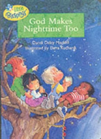 God Makes Nighttime Too (Little Blessings) -- Board book