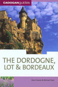 Cadogan Guides Dordogne, Lot & Bordeaux (Cadogan Guides Dordogne and the Lot) （6TH）
