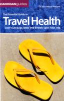 Cadogan Guide the Essential Guide to Travel Health : Don't Let Bugs, Bites and Bowels Spoil Your Trip (Cadogan Guides) （5TH）