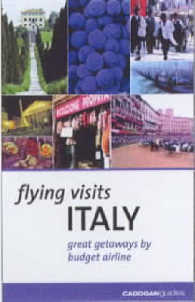 Cadogan Italy : Flying Visits (Flying Visits - Cadogan)