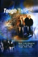 Tough Talk 2 : More Life-Changing Stories from the Tough Talk Team