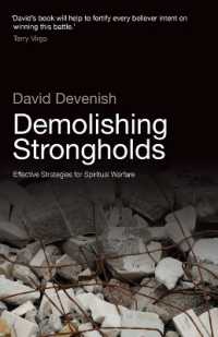 Demolishing Strongholds : Effective Strategies for Spiritual Warfare