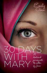 30 Days with Mary : A Devotional Journey with the Mother of Jesus